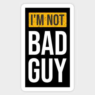 I m not bad guy Sticker